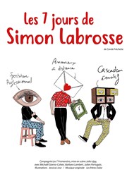 Les 7 jours de Simon Labrosse Thtre de Mnilmontant - Salle Guy Rtor Affiche