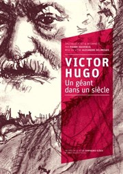 Victor Hugo, un géant dans un siècle Thtre Beaux Arts Tabard Affiche