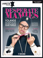 Desperate Mamies Laurette Théâtre Avignon - Grande salle Affiche
