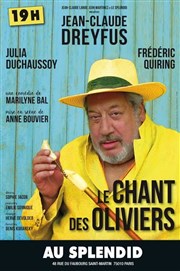 Le chant des oliviers | avec Jean-Claude Dreyfus Le Splendid Affiche