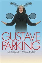 Gustave Parking dans De mieux en mieux pareil Thtre  l'Ouest Caen Affiche