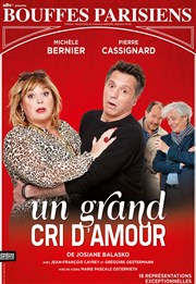 Un grand cri d'amour | avec Michèle Bernier et Pierre Cassignard Thtre des Bouffes Parisiens Affiche
