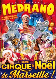 Cirque Medrano | - Le Grand Cirque de Noël de Marseille Chapiteau Medrano  Marseille Affiche