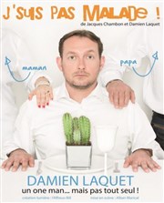 Damien Laquet dans J'suis pas malade ! Comdie de Grenoble Affiche