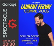 Laurent Febvay dans Comme vous Garage Comedy Club Affiche