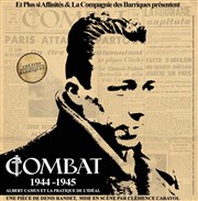 Combat (1944-1945). Albert Camus et la pratique de l'idéal Thtre des Barriques Affiche
