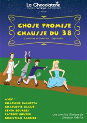 Chose promise, chausse du 38 La Chocolaterie Affiche