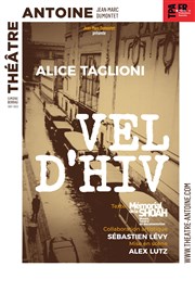 Vel d'Hiv | avec Alice Taglioni Théâtre Antoine Affiche
