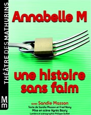 Annabelle M Une histoire sans faim Thtre des Mathurins - Studio Affiche