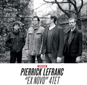 Pierrick Lefranc 'Exnovo' Quartet Le Pannonica Affiche