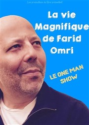 La vie magnifique de Farid Omri La Grande Comdie - Salle 2 Affiche