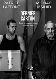 Dernier carton | avec Patrice Laffont et Michaël Msihid Théâtre Essaion Affiche