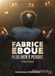 Fabrice Eboué dans Plus rien à perdre Salle Poirel Affiche