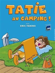 Eric Fanino dans Tatie au camping Nouveau Thtre Beaulieu Affiche