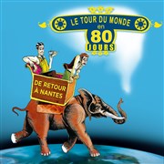 Le tour du monde en 80 jours Théâtre 100 Noms - Hangar à Bananes Affiche