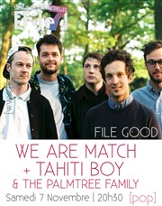 File Good : We Are Match + Tahiti Boy & The Palmtree Family File7 - Scne de musiques actuelles Affiche
