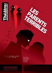 Les Parents Terribles Thtre de Mnilmontant - Salle Guy Rtor Affiche