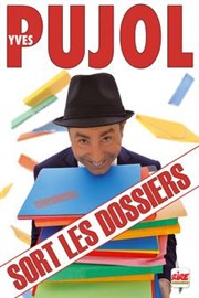 Yves Pujol dans Yves Pujol sort les dossiers Carioca Caf-Thtre Affiche