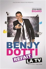 Benjy Dotti dans Benjy Dotti Refait la TV Thtre le Palace - Salle 1 Affiche
