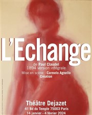 L'échange : Paul Claudel, 1894 - 1ère version intégrale Thtre Djazet Affiche