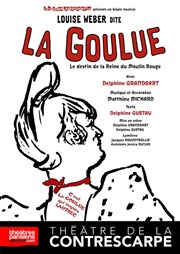 Louise Weber dite la Goulue Théâtre de la Contrescarpe Affiche
