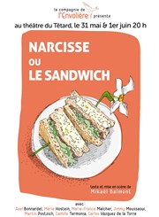 Narcisse ou le sandwich Caf Thtre du Ttard Affiche