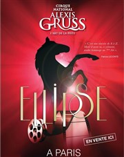 Cirque National Alexis Gruss | Ellipse Chapiteau Alexis Gruss Affiche