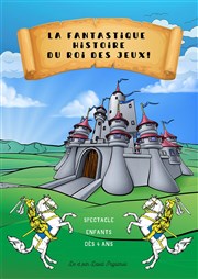 La fantastique histoire du roi des jeux ! Comédie du Finistère - Les ateliers des Capuçins Affiche