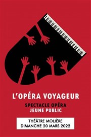 L'Opéra Voyageur Thtre Molire Affiche