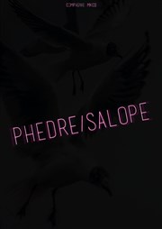 Phèdre / Salope La Loge Affiche