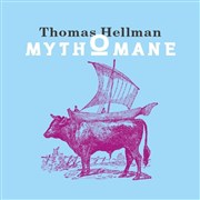 Thomas Hellman : Mythomane Thtre de L'Arrache-Coeur - Salle Barbara Weldens Affiche