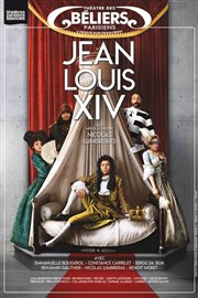 Jean-Louis XIV Thtre des Bliers Parisiens Affiche