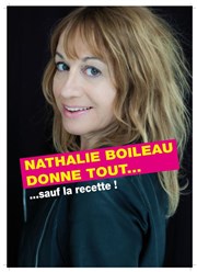 Nathalie Boileau dans Nathalie Boileau donne tout sauf... la recette Thtre Monsabr Affiche