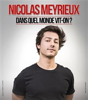Nicolas Meyrieux dans Dans quel monde vit-on ? Thtre de la Contrescarpe Affiche