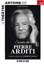 Conversation intime : Pierre Arditi Théâtre Antoine Affiche