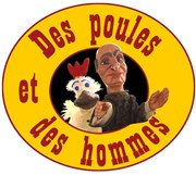 Des poules et des hommes Theatre de la rue de Belleville Affiche