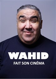 Wahid dans Wahid fait son cinéma Cinéma Les Lumières De La Ville Affiche