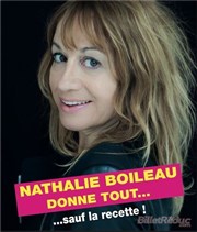 Nathalie Boileau donne tout... sauf la recette ! Théâtre le Tribunal Affiche