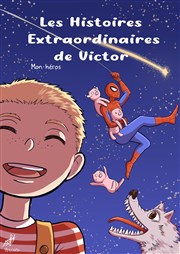Les histoires extraordinaires de Victor Théâtre des Préambules Affiche