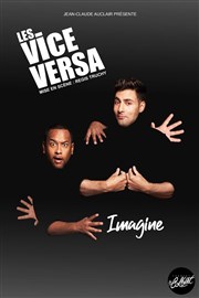 Les Vice Versa dans Imagine | Nouvel An Thtre Le Colbert Affiche