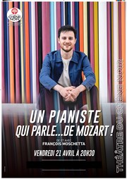 François Moschetta dans Un pianiste qui parle... de Mozart Thtre du Chne Noir - Salle Lo Ferr Affiche