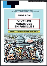 Ados.com : Vive les vacances en famille ! Laurette Thtre Avignon - Grande salle Affiche