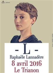 L - Raphaële Lannadère + 1ère partie: Gael Faure Le Trianon Affiche