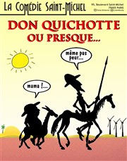 Don Quichotte ou Presque La Comdie Saint Michel - grande salle Affiche