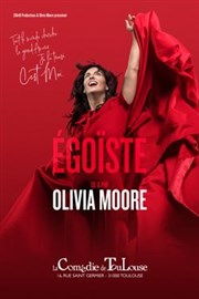 Olivia Moore dans Égoïste La Comdie de Toulouse Affiche