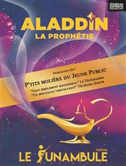 Aladdin - La Prophétie Le Funambule Montmartre Affiche