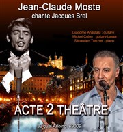 Jean-Claude Moste chante Jacques Brel Thtre Acte 2 Affiche