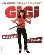 Ghyslaine Lesept dans Gigi vous décape la tignasse La comdie de Marseille (anciennement Le Quai du Rire) Affiche