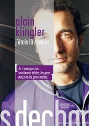 Alain Klingler : J'étais là / Avant Les Dchargeurs - Salle La Bohme Affiche