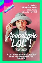 Apocalypse " LOL" présenté par GuiHome Théâtre Sébastopol Affiche